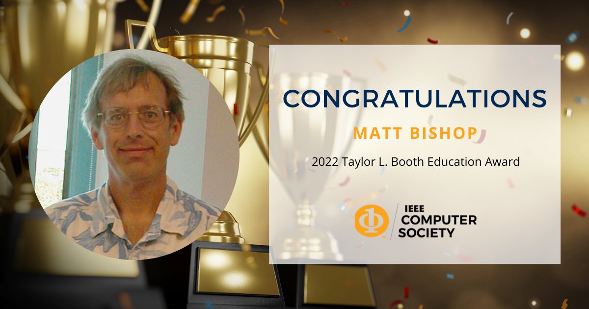 Congrats to Matt Bishop for receiving the 2022 Taylor L. Booth Education Award “For contributions as an educator, author, and technical leader in #cybersecurity education.” bit.ly/3pQSqdE