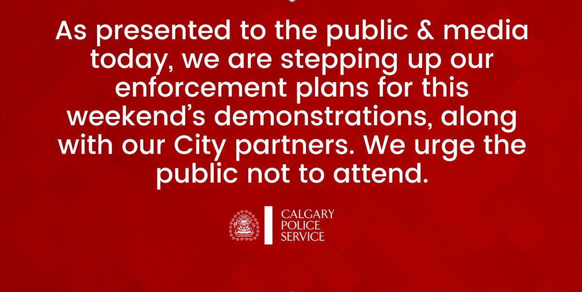 CalgaryPolice's tweet photo. Important Announcement

As presented to the public and media today, we are stepping up our enforcement plans for this weekend’s demonstrations, along with our @cityofcalgary partners. We urge the public not to attend. #yyc https://t.co/30mgv2sUC5