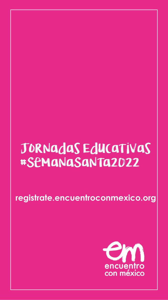 Listo para el encuentro de Semana Santa?
1. Jornadas educativas 
2. Impulso al emprendimiento 
3. Vivir con las comunidades la #SemanaSanta2022
registrate.encuentroconmexico.org