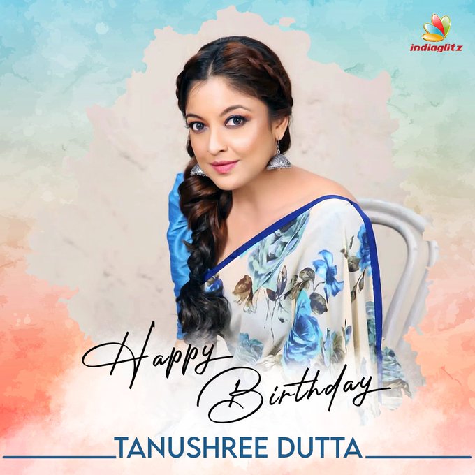 Wishing Actress Tanushree Dutta a Very Happy Birthday   