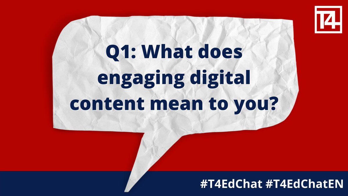 Q1 - What does engaging digital content mean to you? #T4EdChat #T4EdChatEN #TeacherTechSummit