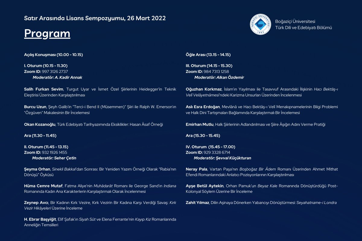 Bölümümüzün lisans sempozyumu "Satır Arasında" 26 Mart Cumartesi, 10:00-17:00 arası çevrim içi gerçekleşecektir. Son sınıftaki öğrencilerimizin bildirilerinden oluşan sempozyuma posterdeki Zoom ID bilgilerini kullanarak kaydolmadan katılabilirsiniz.