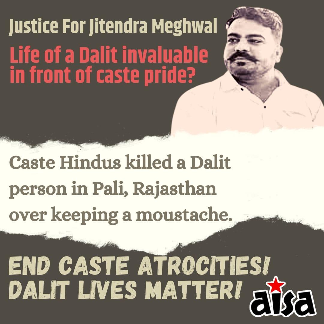 AISA_UPES's tweet photo. *Justice for Jitendra Meghwal!*

Life of a Dalit invaluable in front of caste pride!

Caste Hindus killed a Dalit person in Pali, Rajasthan over keeping a moustache. 

End Caste Atrocities!
Dalit lives matter! 

*AISA* https://t.co/SqgX7r47Mk