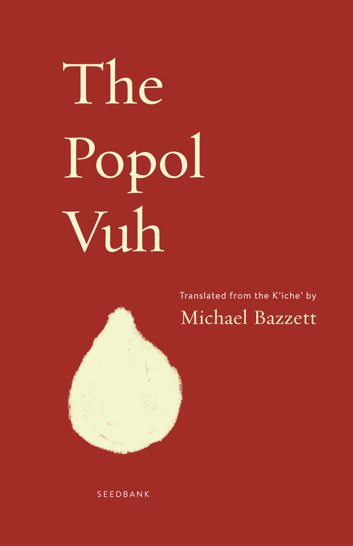 GlobalLitin's tweet photo. The Popol Vuh, tr. from K'iche by Michael Bazzett.
The Mayan Popol Vuh, “the book of the woven mat,” is one of the only epics indigenous to the Americas.
https://t.co/i9WRHIYWYn
#MayanLit #Poetry #IndigenousLit #SeedbankSeries https://t.co/JKehVPw5DT