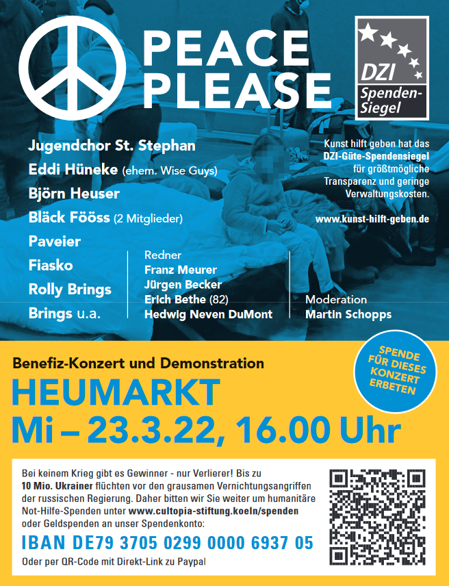 Tipp der Woche: Köln - Friedensdemo mit BENEFIZ-Konzert + TALK mit Tiefgang - Mittwoch, 23. März, 222 16 bis 2 Uhr mit Jugendchor St, Stephan Eddy (ehem. Wise Guys) Rolly Brings, Brings, Paveier, Bläck Föös, Fiansko.