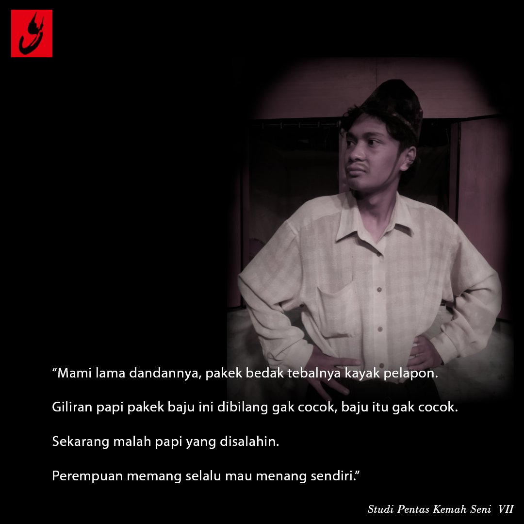 "Mami lama dandannya, pakek bedak tebalnya kayak pelapon. Giliran papi pakek baju ini dibilang gak cocok, baju itu gak cocok. Sekarang malah papi yang disalahin. Perempuan memang selalu mau menang sendiri."