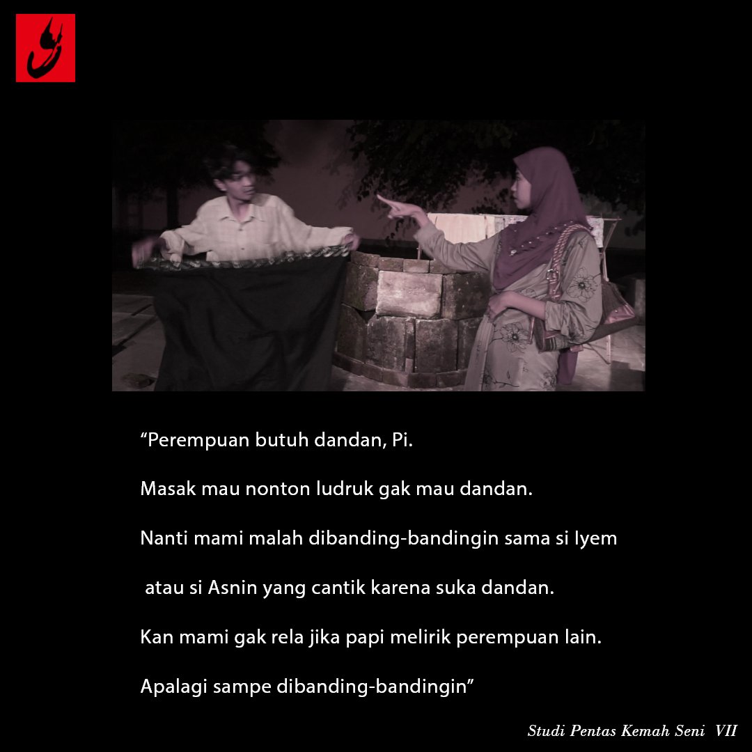 "Iya kan perempuan butuh dandan, Pi. Masak mau nonton ludruk gak mau dandan. Nanti mami malah dibanding-bandingin sama si Iyem atau si Asnin yang cantik karena suka dandan. Kan mami gak rela jika papi melirik perempuan lain. Apalagi sampe dibanding-bandingin."