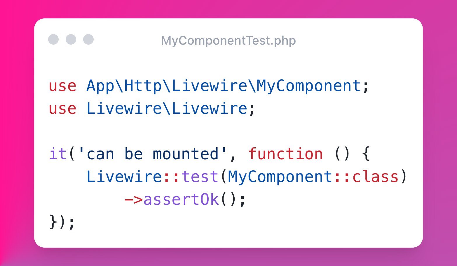 You can start testing Livewire components with basic tests that makes sure components render accurately