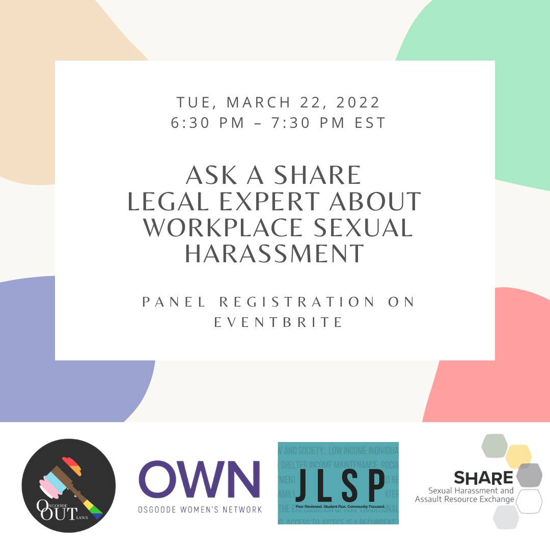 #KnowYourRights Series: 2.
Join OUTLaws, Osgoode Women’s Network, and the Journal of Law and Social Policy on March 22 at 6:30 PM for an Ask a Legal Expert session, facilitated by SHARE, to get legal information about any question you might have about workplace sexual harassment!