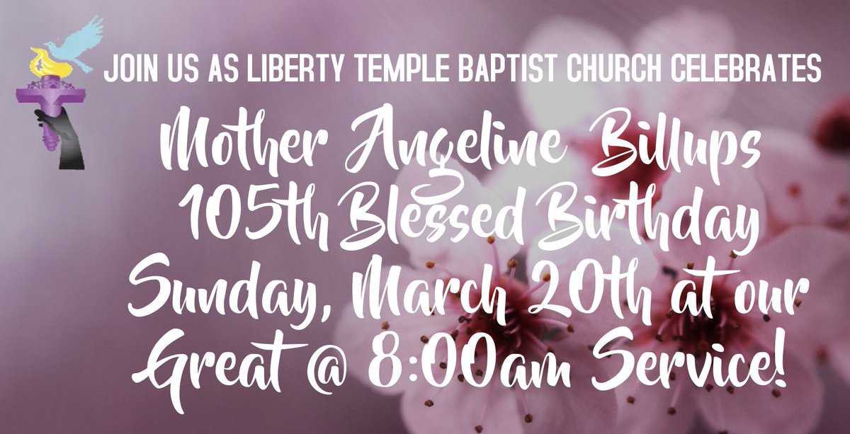 Hello Liberty Temple and friends! Don’t forget to join us for our Great at 8AM service TOMORROW and to also celebrate our own Mother Billups 105th birthday!!!!!!