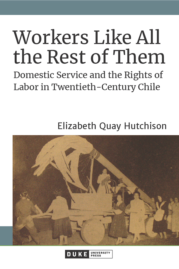 LASAweb's tweet image. #LASANEWBOOK
Workers Like All the Rest of Them

Domestic Service and the Rights of Labor in Twentieth-Century Chile

Elizabeth Quay Hutchison

@DukePress 
dukeupress.edu/workers-like-a…

@LASALABOR @lasaconosur