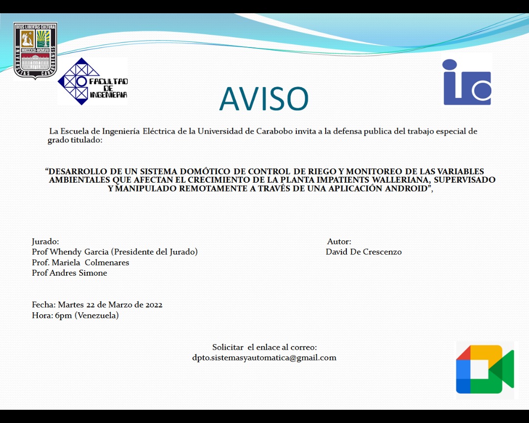 Invitación a la defensa publica al trabajo especial de grado.                                                                       
Fecha: Martes 22 de Marzo de 2022
Hora: 6pm (Venezuela)
Solicitar  el enlace al correo:
dpto.sistemasyautomatica@gmail.com