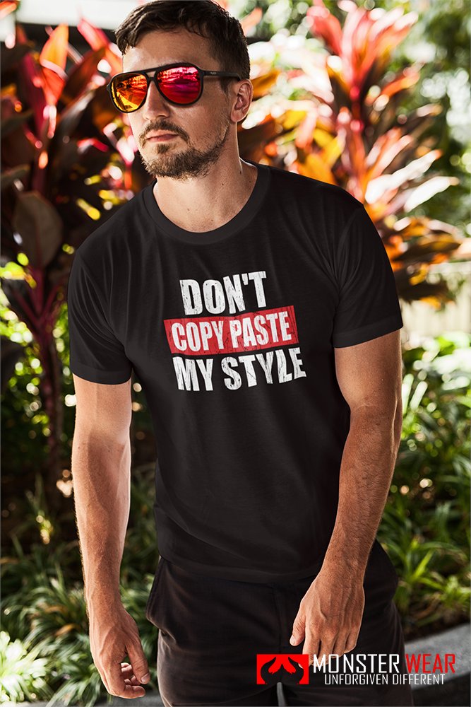 Dont Copy Paste My Style - T Shirt 

#fun #funshirt #lifestyle #Moderator #monsterwear #rocknroll #shirt #streaming #support #twitch #youtube
monsterwear.de/shop-3/kleidun…