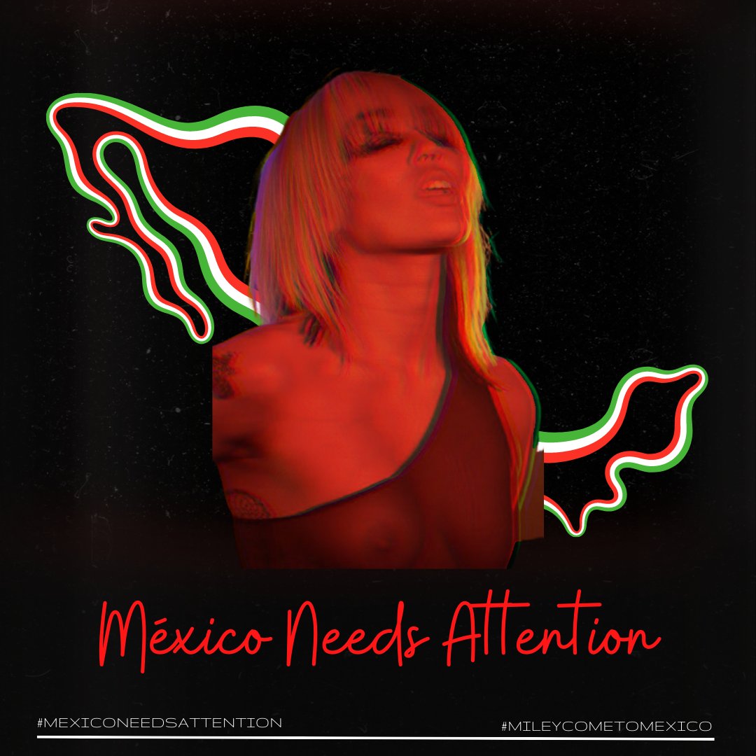 MileyCyrusMX_'s tweet photo. We need Miley Cyrus in México 🇲🇽
#MexicoNeedsAttention 
#MileyComeToMexico https://t.co/3RxEOHztrv