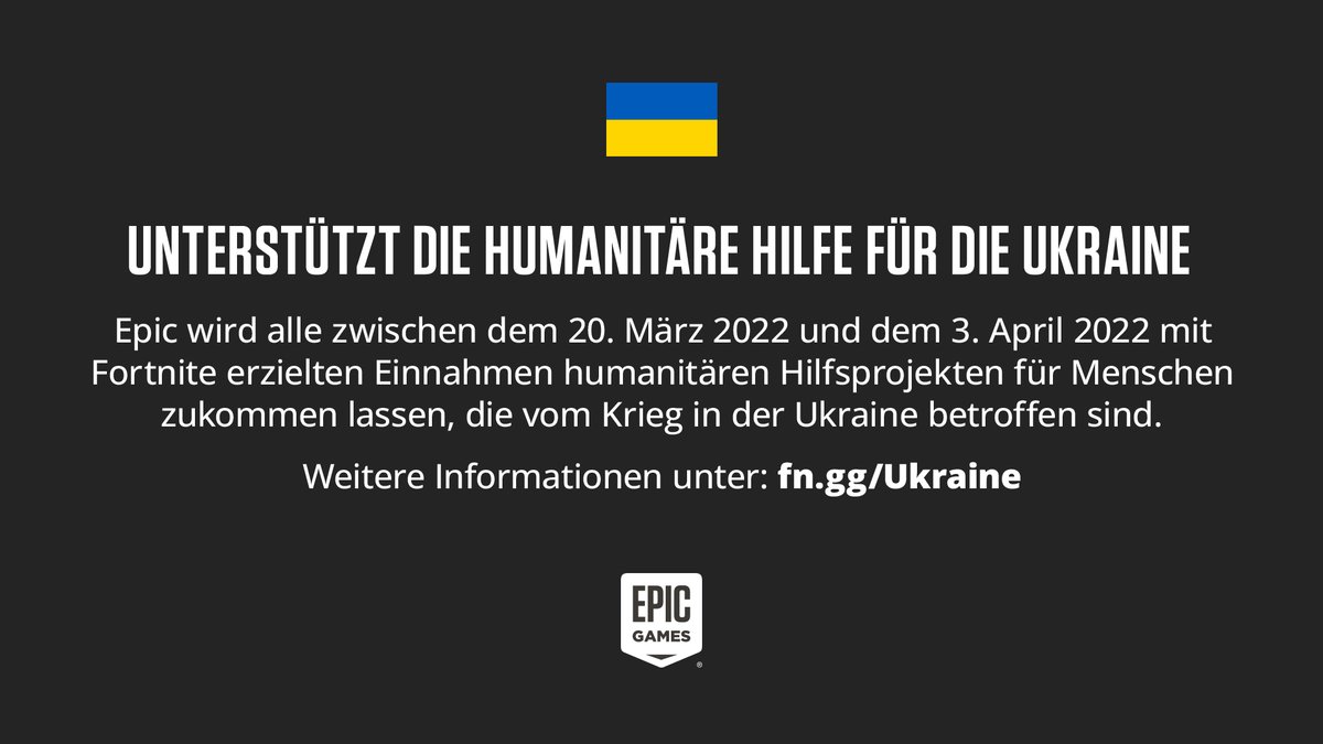 Unterstützt die humanitäre Hilfe für die Ukraine

Epic wird alle zwischen dem 20. März 2022 und dem 3. April 2022 mit Fortnite erzielten Einnahmen humanitären Hilfsprojekten für Menschen zukommen lassen, die vom Krieg in der Ukraine betroffen sind.

Weitere Informationen unter: fn.gg/Ukraine