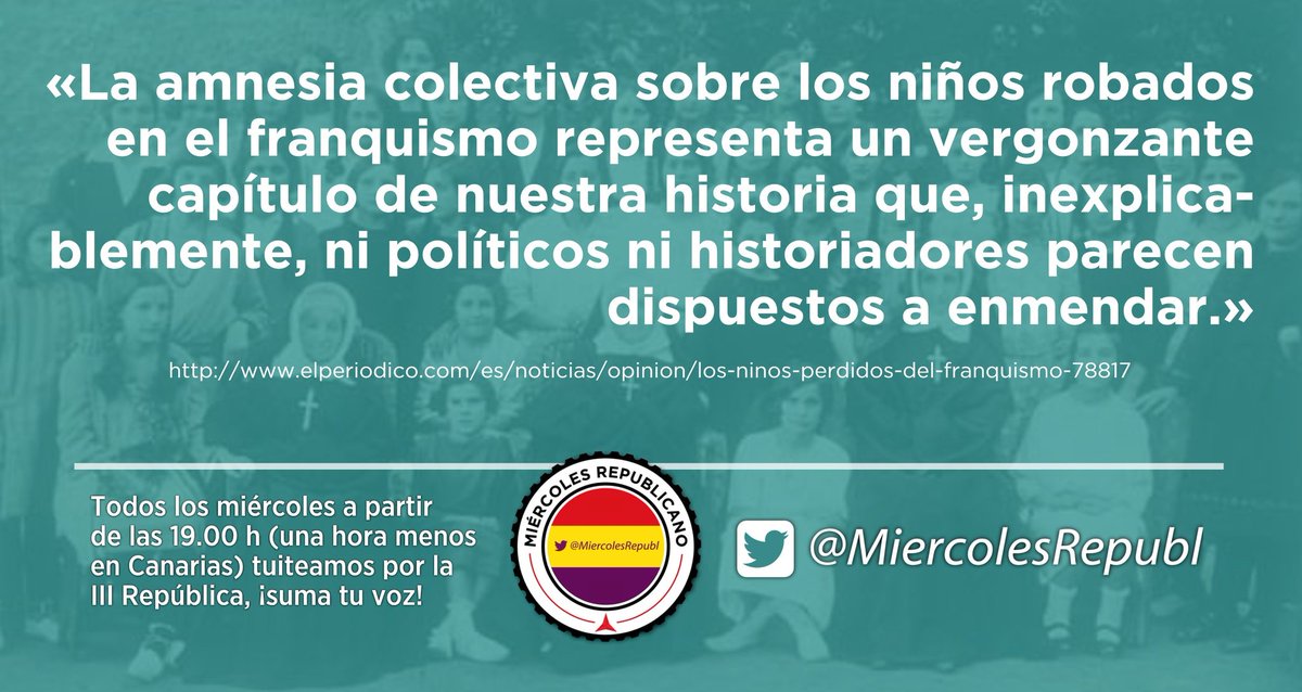 MiercolesRepubl's tweet photo. «La amnesia colectiva sobre los niños robados en el franquismo representa un vergonzante capítulo de nuestra historia que, inexplicablemente, ni políticos ni historiadores parecen dispuestos a enmendar.»

https://t.co/sYsDyokWu4  #FelizDomingo https://t.co/aYcHK8qU4A