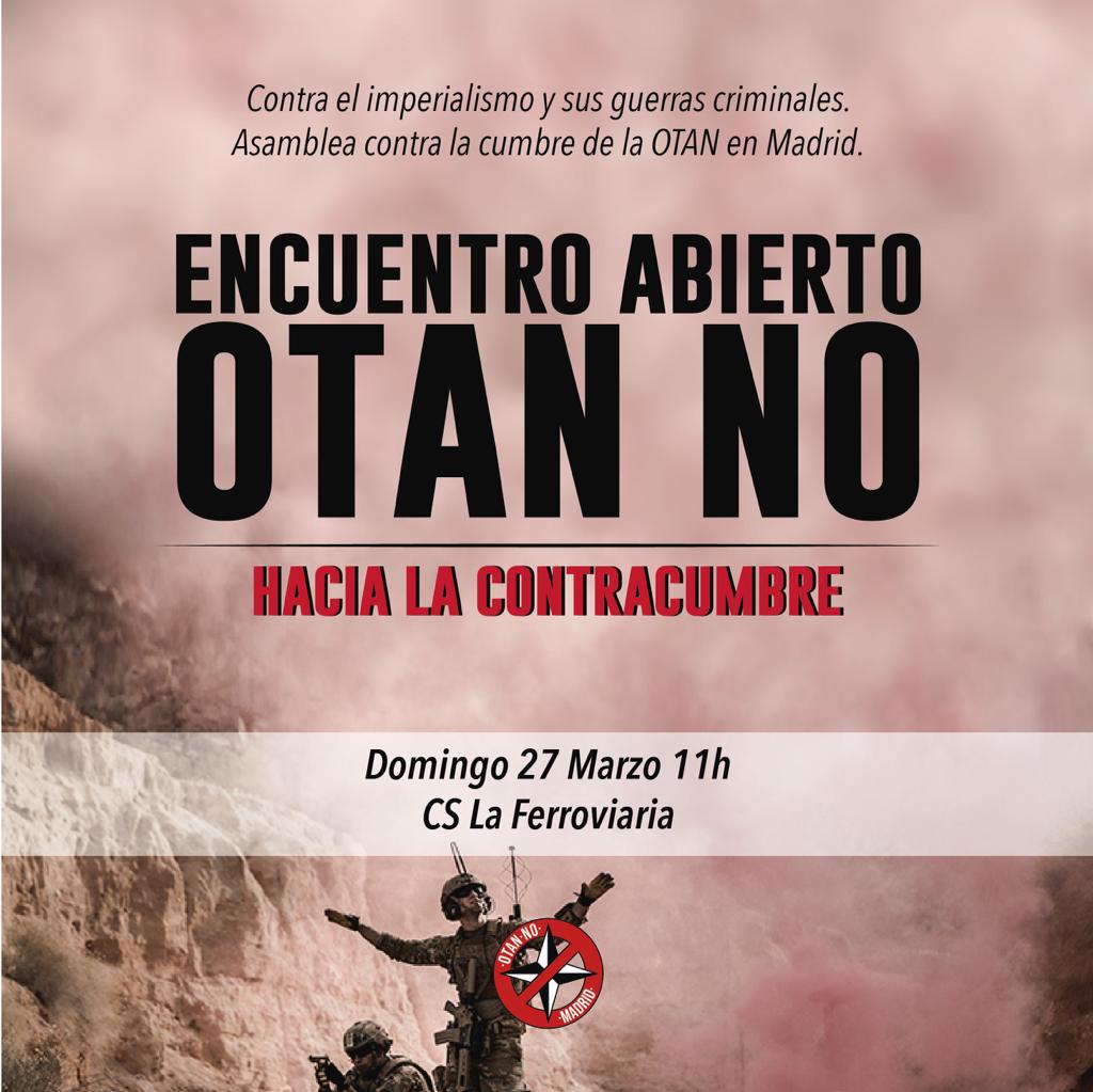 ⚠️ IMPORTANTE ⚠️

🔥 Este próximo domingo 27 de marzo a las 11h, nos vemos en el Encuentro Abierto OTAN NO para coordinar una hoja de ruta de aquí a la Cumbre 

🌍 A él acudiremos compañeras y compañeros de todo el Estado y de los barrios y pueblos de Madrid

¡Acude y difunde! ✊