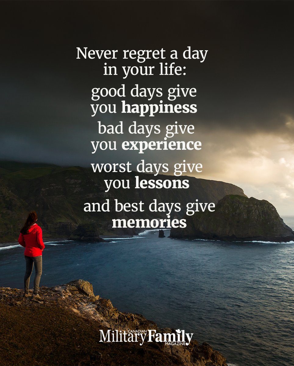 CMFMag's tweet photo. Never regret a day in your life: good days give you happiness, bad days give you experience, worst days give you lessons and best day give memoires.

#SelfCareSunday #SelfCare #MilitaryLife #CanadianMilitaryLife #cmfmag #MilitarySpouse #MilitaryPartner https://t.co/Hwql9IcyRr