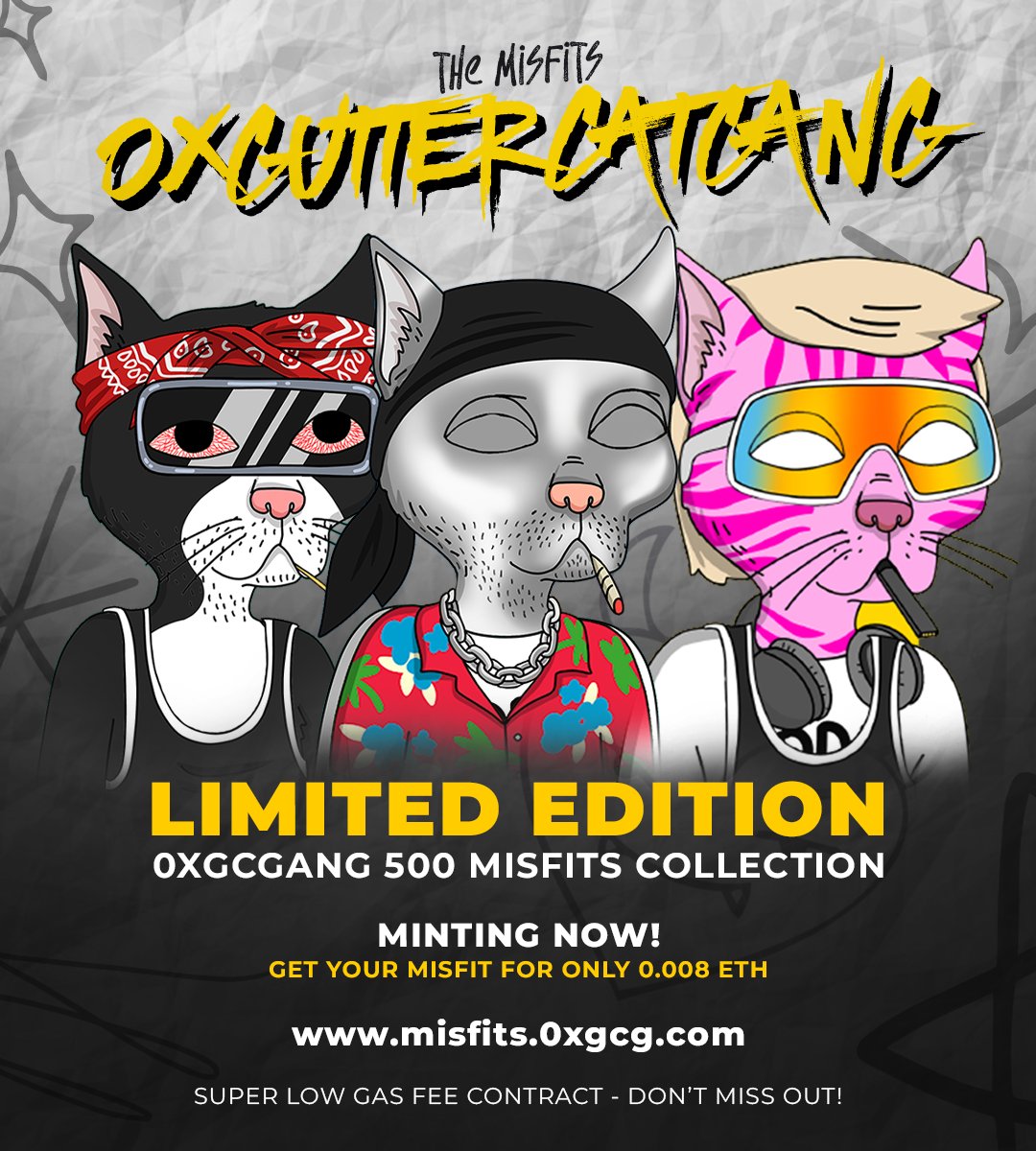 🚨 public mint has just opened gang! 🔥🔥🔥

0xGutterCatGang presents

"THE MISFITS COLLECTION" ➡️ misfits.0xgcg.com

limited edition 500 collection of super rare mashups

3 per wallet mint price ONLY .008 ETH 🚀🚀🚀

#NFT #NFTs #ganggang #LFG #nftart #NFTCommunity