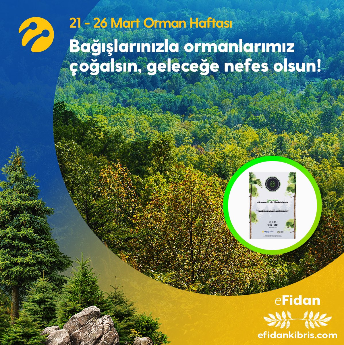 KKTCELL's tweet photo. 21-26 Mart Orman Haftası için siz de https://t.co/iP9B7dI4wm üzerinden fidan bağışlayın, bağışlarınız ile ormanlarımız çoğalsın, geleceğe nefes olsun!
#efidan #kıbrıs #turkcell #kktcell https://t.co/gEaJY3DHlC