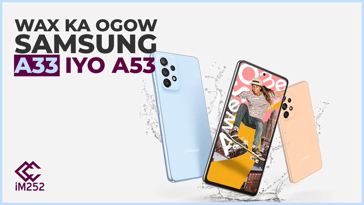 iM252Real's tweet photo. Shirkadda #Samsung ayaa soo bandhigtay Samsung A33 iyo A53, muuqaalkanna waxaan uga hadlayaa awoodda iyo qiimaha labadan telefoon.

#iM252 
#SamsungEvent

Ka daawo https://t.co/KglFQDPZbW https://t.co/Q8YVcSadJt