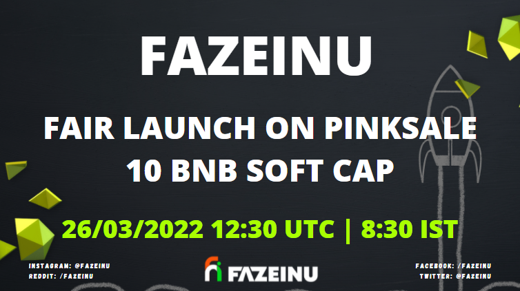 Dear Community, with community demand we have shifted to fairlaunch via pinksale.

Keep your bnb's ready we are going to the moon soon.
pinksale.finance/#/launchpad/0x…

Join Our Community - t.me/fazeinu

#CoinMarketCap #CoinGecko #binance #onesecondfill #pinksale #FairLaunch