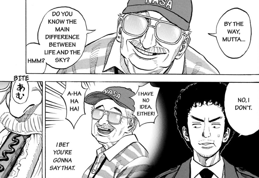 「『空』と『人生』の一番の違いは何だか知ってるか お?」
 
"Do you know the main difference between life and the sky?Hmm"

#宇宙兄弟英会話 