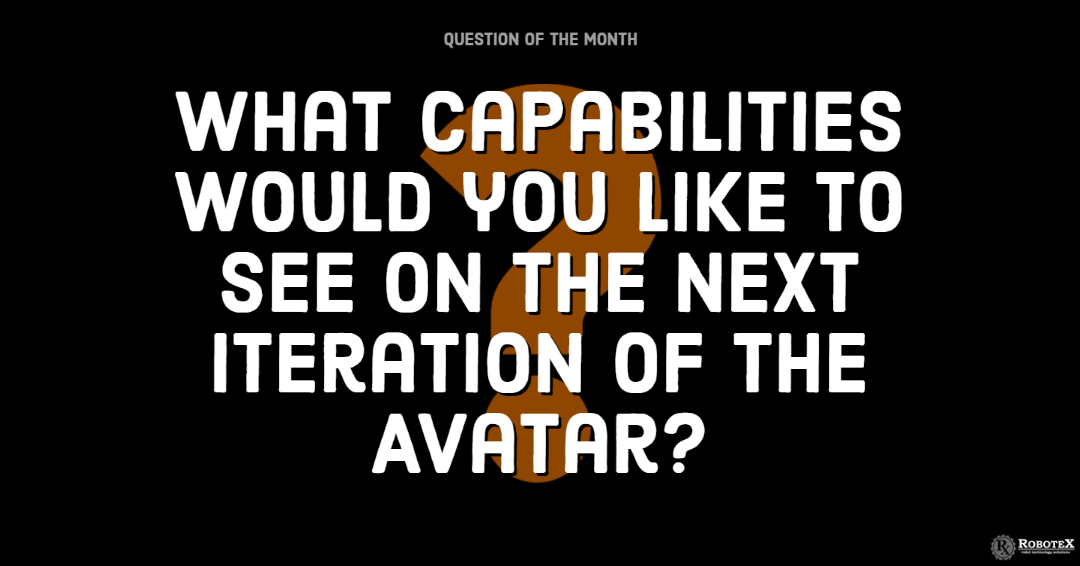 IncRobotex's tweet image. We want to hear from you! 📢
Drop your comment below! 👇

#QuestionoftheMonth #RoboteX #AvatarTacticalRobot