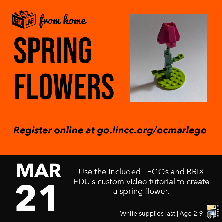 ORCityLibrary's tweet image. LEGO Kits | Spring Flowers
Use the included LEGOs and BRIX EDU’s custom video tutorial to create a spring flower. Register March 21 at go.lincc.org/ocmarlego. For kids age 2-9; limit 1 kit per child while supplies last. #oregoncitylibrary #legolab #legokits #oregoncity #ockids