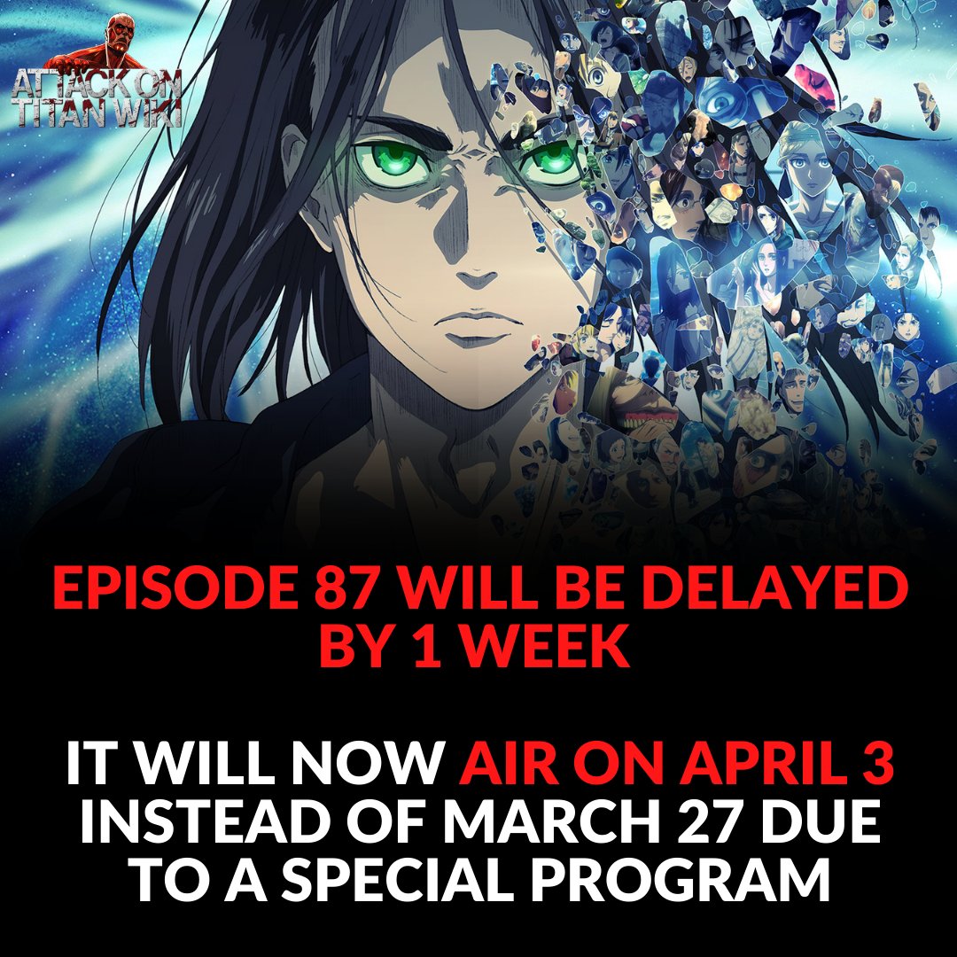 Attack on Titan Wiki on X: ICYMI: No new Attack on Titan episode next week  Episode 87: April 3rd  / X