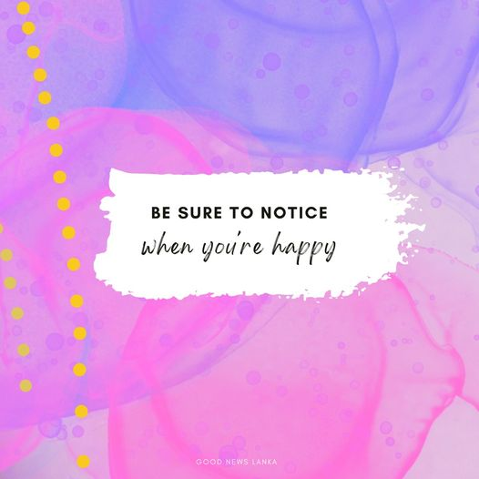 good_lanka's tweet photo. "Be sure to notice, when you're happy"

#GoodNewsLanka #lka https://t.co/cFaJrT25DM