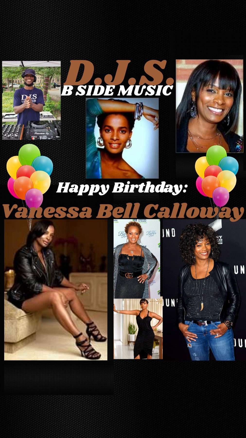 I(D.J.S.)\"B SIDE MUSIC\" wish Actress: \"VANESSA BELL CALLOWAY\" Happy Birthday!!! 