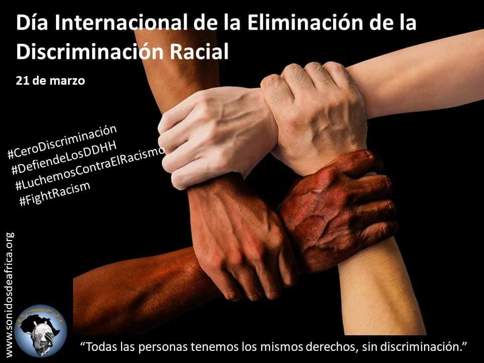 Día Internacional de la Eliminación de la Discriminación Racial. 
Todas las personas tenemos los mismos derechos, sin discriminación.

#CeroDiscriminación  #DefiendeLosDDHH   #LuchemosContraElRacismo  #FightRacism