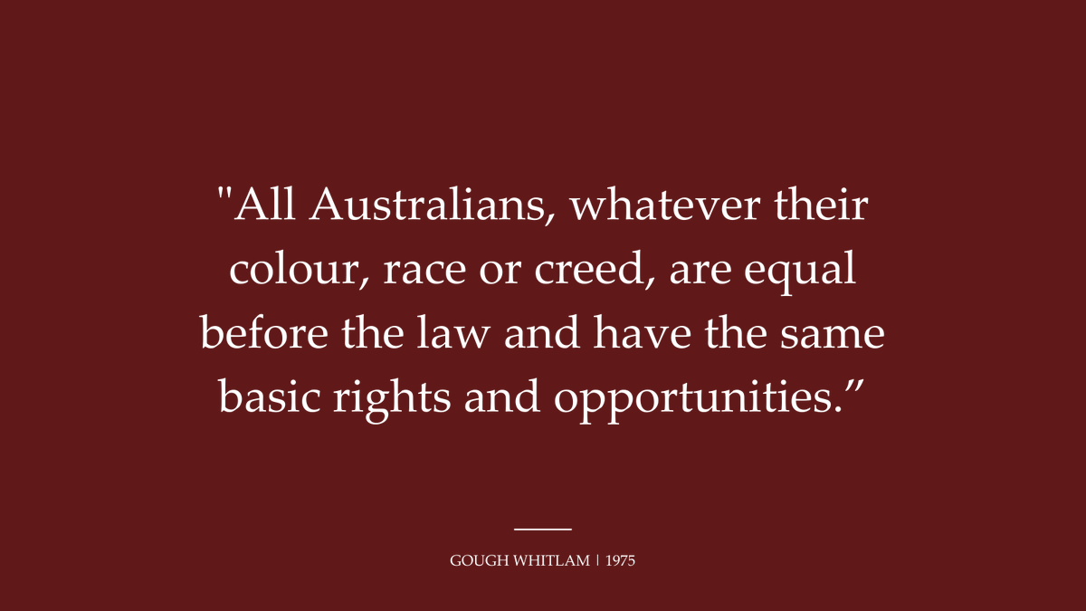 On International Day for the Elimination of Racial Discrimination we remember Gough Whitlam’s resolve to address inequality and discrimination in the law, particularly via the Racial Discrimination Act, which he introduced in 1975.