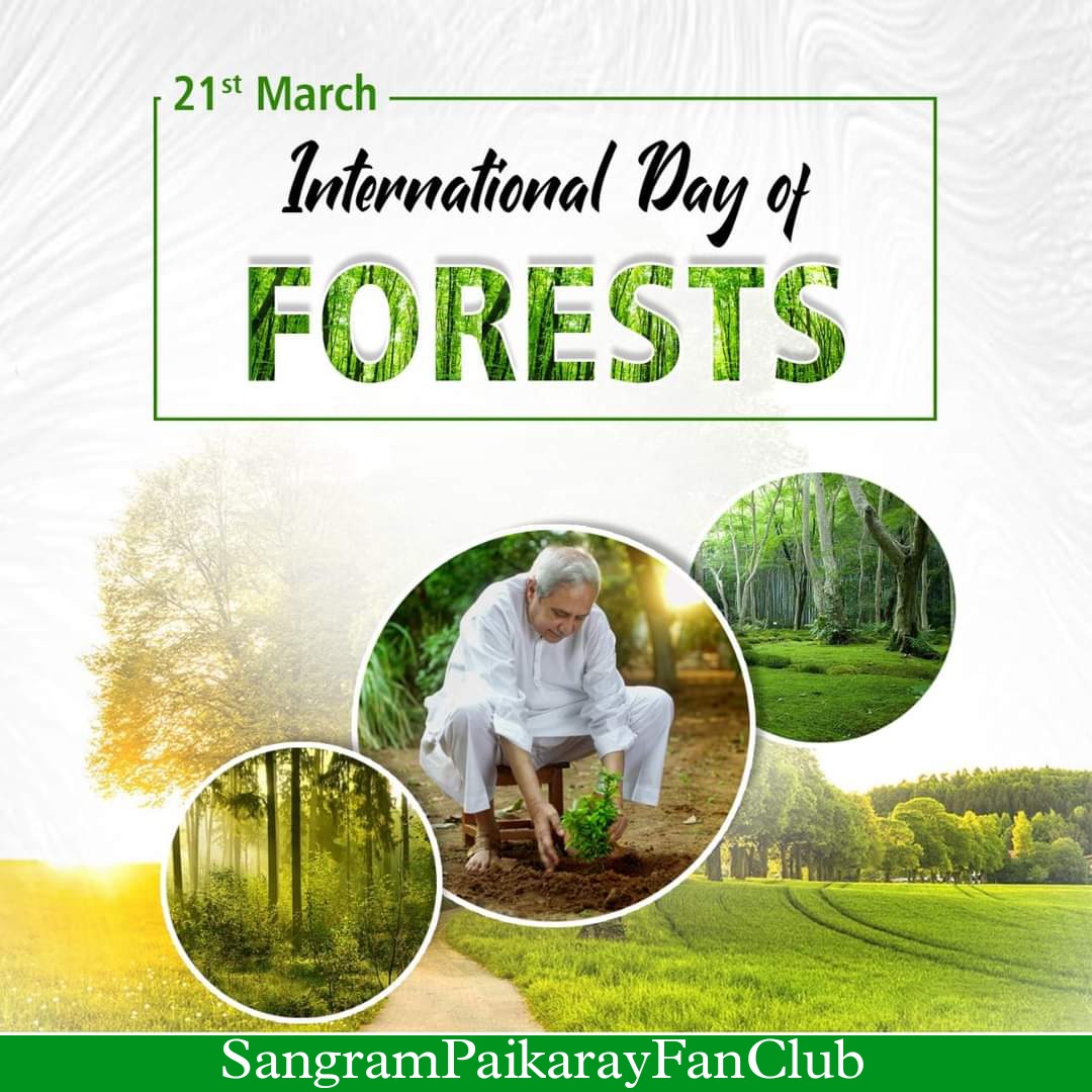 Forests play crucial role to clean water, filter air,protect us from climate change as well as provide countless social, economic and health benefits. On #InternationalDayOfForests, reiterate commitment to continue expanding our forest cover for a greener future. 
#SabujaOdisha