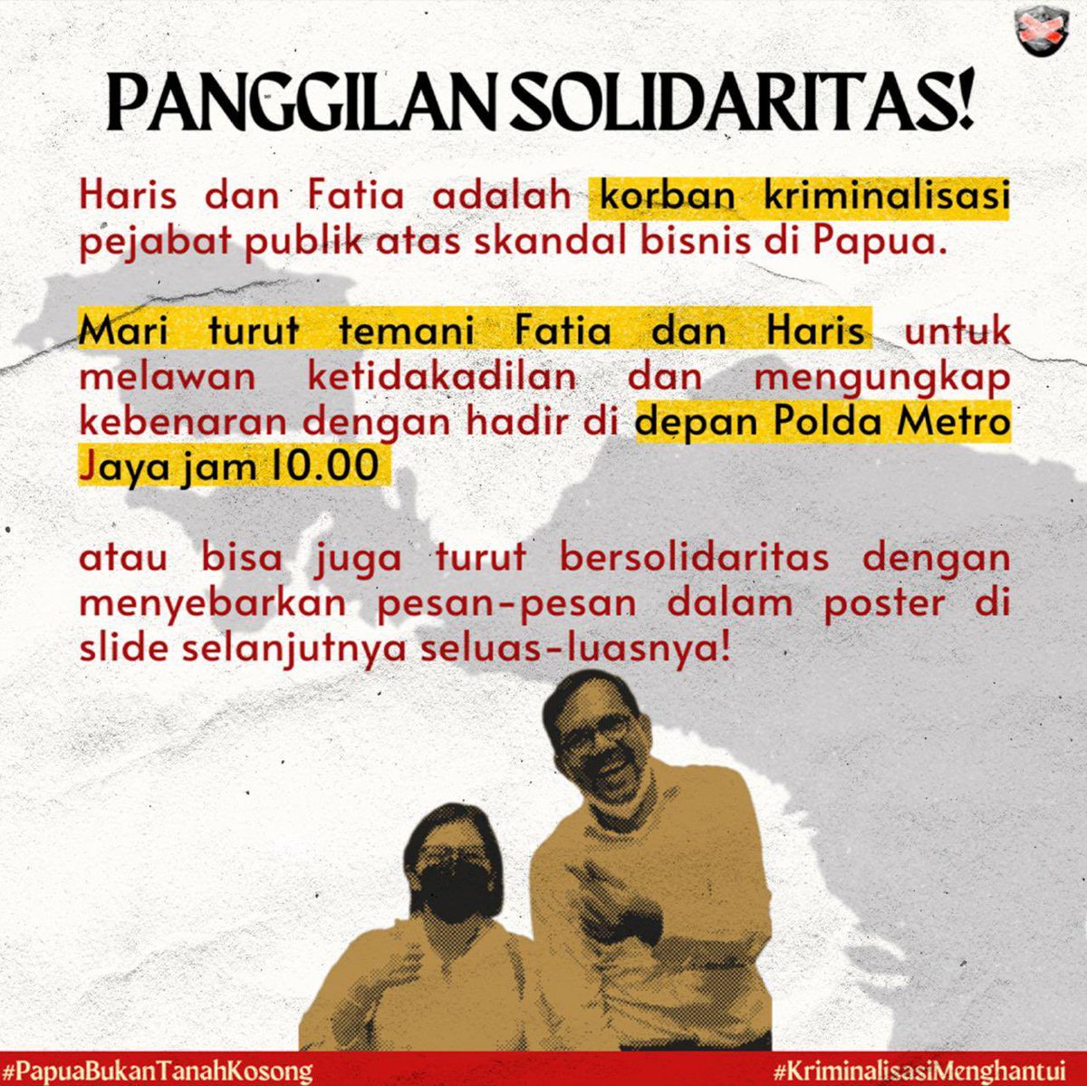 antikorupsi's tweet photo. PANGGILAN SOLIDARITAS!!!

Hari ini Haris &amp; Fatia jadi korban kriminalisasi pejabat publik atas skandal bisnis di Papua. 

#KitaBersamaHarisFatia 
#SayaBersamaHarisFatia
#PapuaBukanTanahKosong
#KriminalisasiMenghantui https://t.co/ndjnTvumkQ
