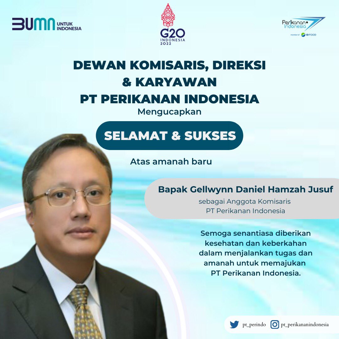Dewan Komisaris, Direksi &amp; Karyawan PT Perikanan Indonesia mengucapkan selamat dan sukses atas amanah baru Bapak Gellwynn Daniel Hamzah Jusuf sebagai Anggota Komisaris PT Perikanan Indonesia. 

Semoga selalu diberikan kesehatan &amp; keberkahan dalam memajukan PT Perikanan Indonesia.