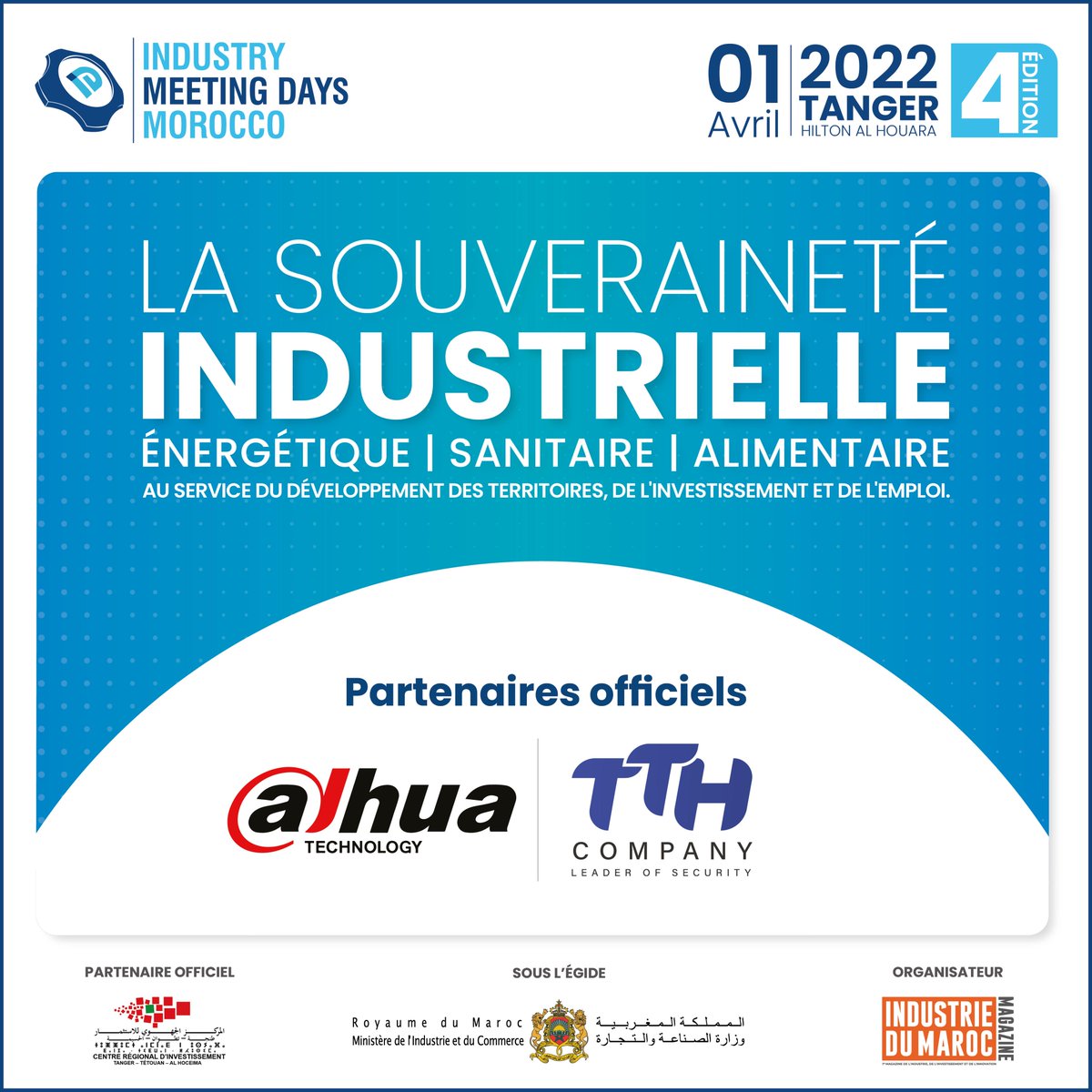 Industrie_Mag's tweet photo. Un grand Merci à #DAHUA et #TTH, Partenaires Officiels de la 4ème édition d'Industry Meeting Days. #IMD4 le 1er avril 2022 à l’hôtel Hilton Al houara - TANGER
lien d'inscription : https://t.co/5FOLi8JqJs
@DahuaHQ https://t.co/ZLYjw5hVdl