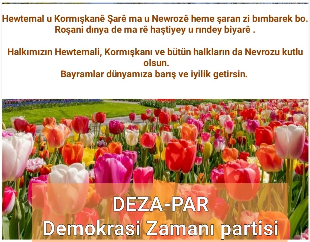 Dezapar's tweet photo. Hewtemal u kormışkanê Şarê ma Newrozê heme şaran zi bımbarek bo.
Roşani dınya de ma rê haştiyey u rındey biyarê .

Halkımızın Hewtemali, Kormışkanı ve bütün halkların da Nevrozu kutlu
 olsun.
Bayramlar dünyamıza barış ve iyilik getirsin.
#hewtemal #kormışkan
#Newroz #nevroz https://t.co/yBbTsRriwF