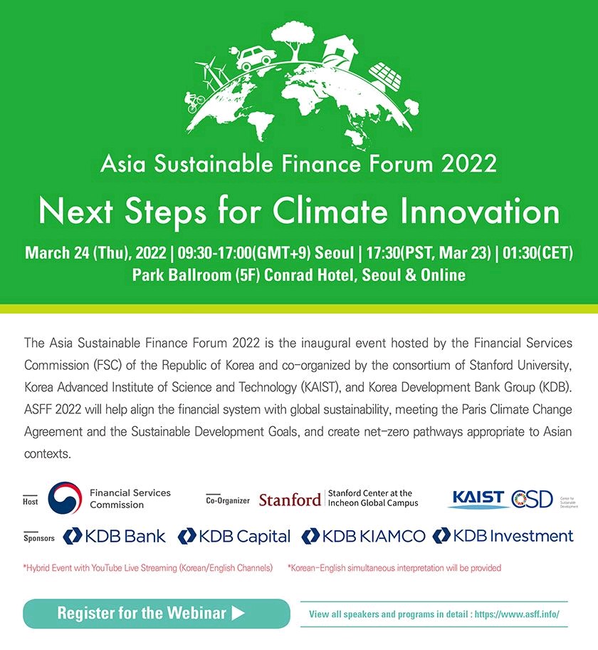 "#Asia #Sustainable #Finance #Forum 2022" will be held on Mar.
 24 in #Korea.
- Co-Organized by "#Stanford University (#Stanford Center at the Incheon Global Campus-#SCIGC )" and #KAIST

Register.
lnkd.in/eT3pxCWA

*Program: asff.info

#Sustainability  #ESG