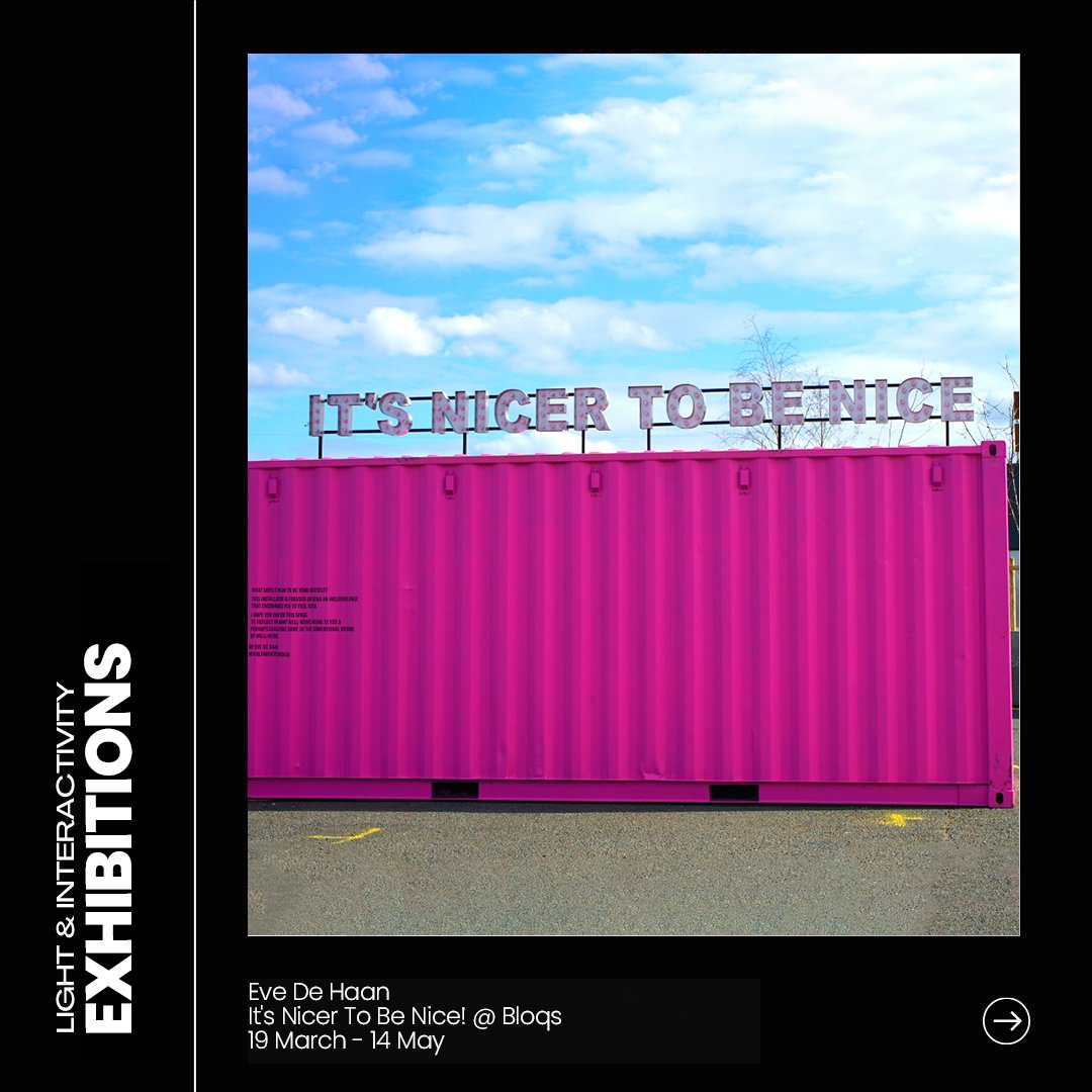 It's Nicer To Be Nice! @ Building Bloqs
Opens 19th March until 14th May 2022
OPENING TIMES:
WEDNESDAY - FRIDAY: 12:00-18:00PM 
SATURDAY: 09:00 - 18:00
To access the container please check in at the reception desk first @buildingbloqs 

enfieldwinterlights.com
#enfieldwinterlights