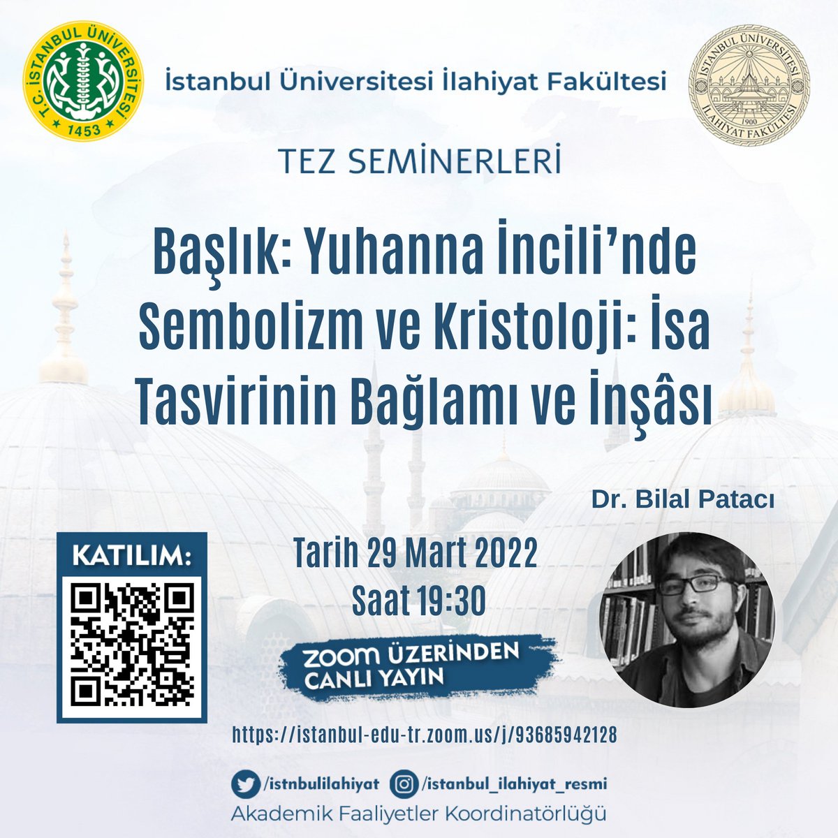 Tez Seminerleri
Başlık: Yuhanna İncili'nde Sembolizm ve Kristoloji: İsa Tasvirinin Bağlamı ve İnşâsı
Dr. Bilal Patacı