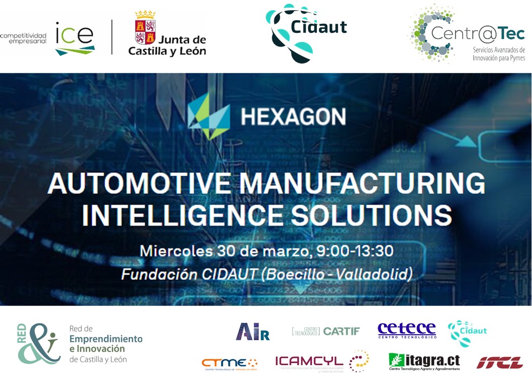 📢 Jornada presencial "SMART MANUFACTURING PARA EL DESARROLLO Y FABRICACIÓN DE VEHÍCULOS".
🗓️Miércoles 30 de marzo 2022
📍 Fundación <a href="/cidaut/">Cidaut</a>. Ed. Quattro. Parque Tecnológico de Boecillo.
🕙 9:00-13:30h.
Registro: events.hexagon.com/Automotive_Man… 
#Centratec <a href="/HexagonMI/">Hexagon | Manufacturing Intelligence</a> <a href="/empresasjcyl/">Competitividad Empresarial JCyL</a>