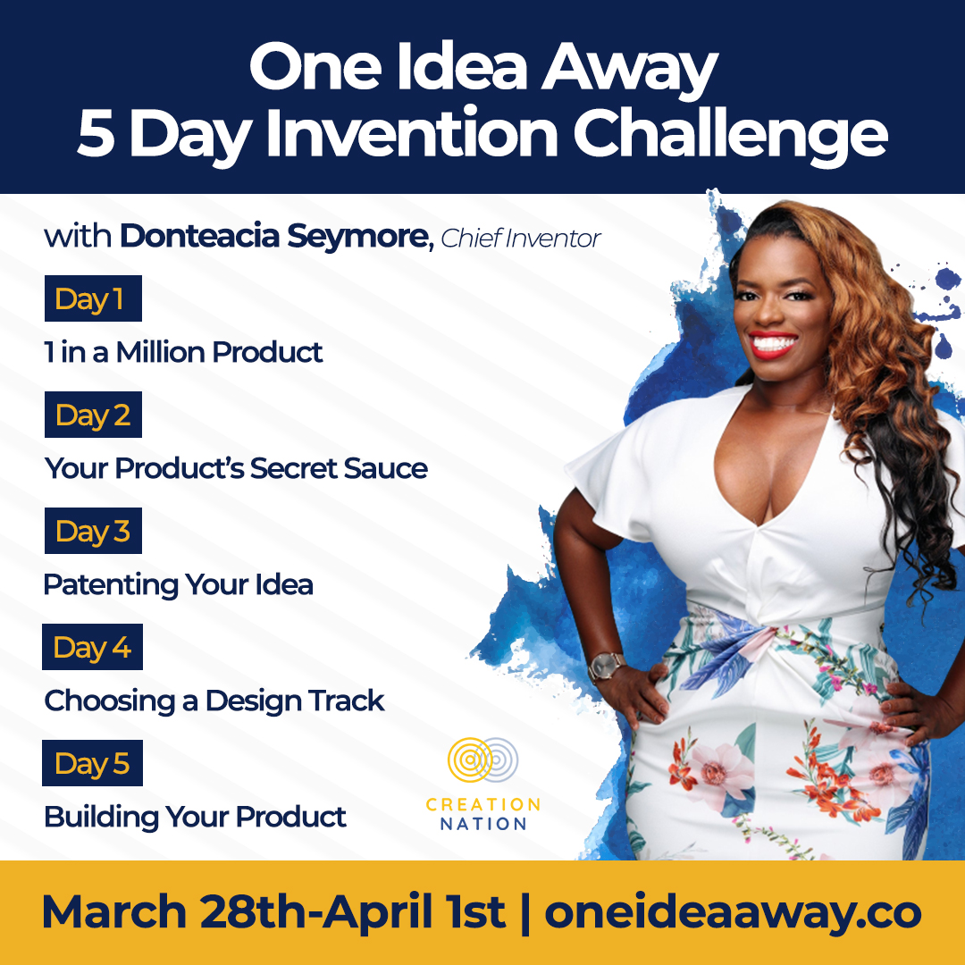 donteacia's tweet photo. On March 28, 2022, I’ll be hosting a FREE 5-Day, One Idea Away Invention Challenge, where you will learn ALL the HOW TO’s for building your product from scratch (so you can take action towards developing your dream invention!)

YOU CAN SAVE YOUR SPOT HERE: https://t.co/8zA2gtI8Ie https://t.co/9uMBkGeO8T