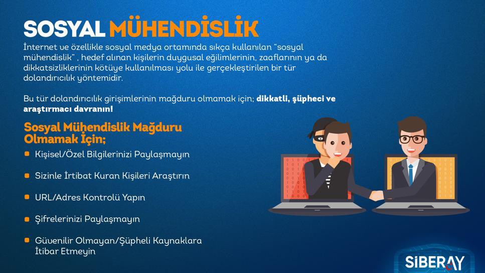 🎭İnternet ortamında ve özellikle sosyal medya platformlarında sosyal mühendislik yöntemiyle gerçekleşebilecek dolandırıcılık girişimlerine DİKKAT❗

Alınabilecek başlıca tedbirler neler❓

#SİBERAY 🌙