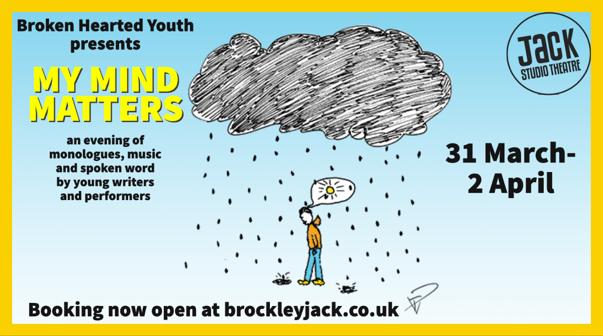 BrocJackTheatre's tweet photo. 📢 Coming to @BrocJackTheatre from 31 March-2 April for just 3 performances is MY MIND MATTERS an evening of monologues, music &amp; spoken word by young writers &amp; performers produced by @brokenYTH
Booking now open here: https://t.co/CBWmYwQ1tr 
#MyMindMatters #theatre #se4 #Lewisham https://t.co/dyhVH8juif