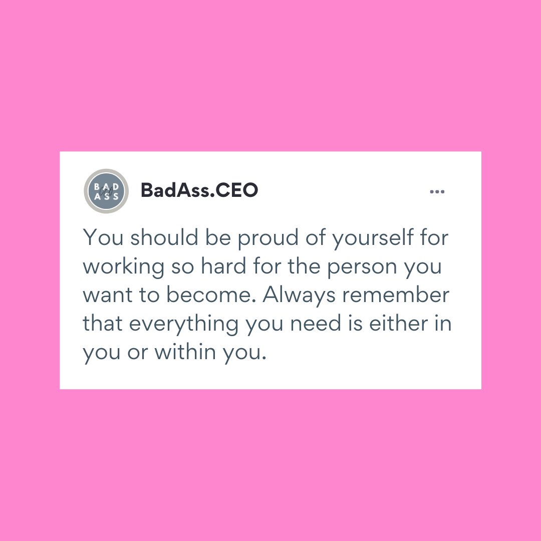 BadassCEO1's tweet photo. You should be proud of yourself for working so hard for the person you want to become. Always remember that everything you need is either in you or within you. https://t.co/nouJ6FbxVm
