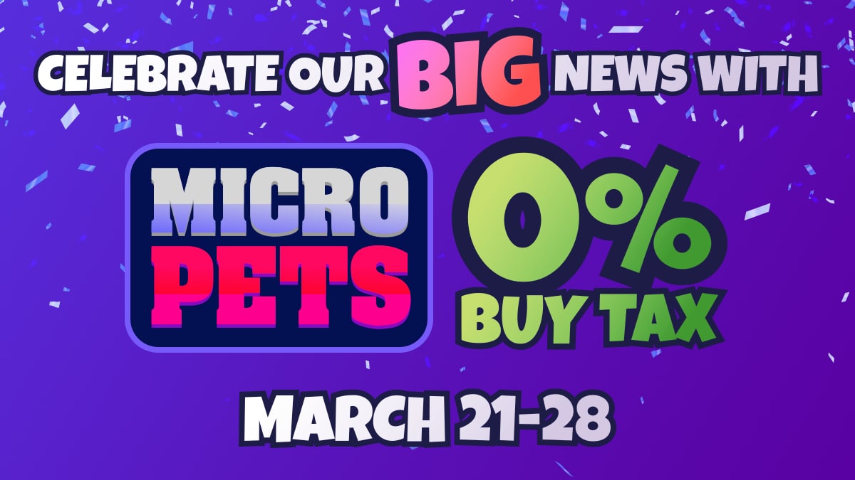 MicroPets_io's tweet photo. 🚨 Special Announcement 🚨

🔥 To celebrate the BULLISH NEWS we are bringing this week, we will have 0% BUY TAX starting RIGHT NOW for 1 WEEK! 

⏰ Set your alarms for Tuesday, March 22nd at 11 AM EDT / 3 PM UTC for the upcoming announcements!

https://t.co/OS4bbazrFg https://t.co/8l3N5JqDHI