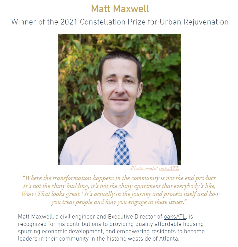Today we are presenting Matt Maxwell, our 2021 Constellation Prize winner for Urban Rejuvenation. Learn more about Matt at lnkd.in/gaNJnZnY . Don't forget, the virtual awards ceremony will be on April 8th at 10am PT/1pm ET. You can register here (bit.ly/3ij2KHb).