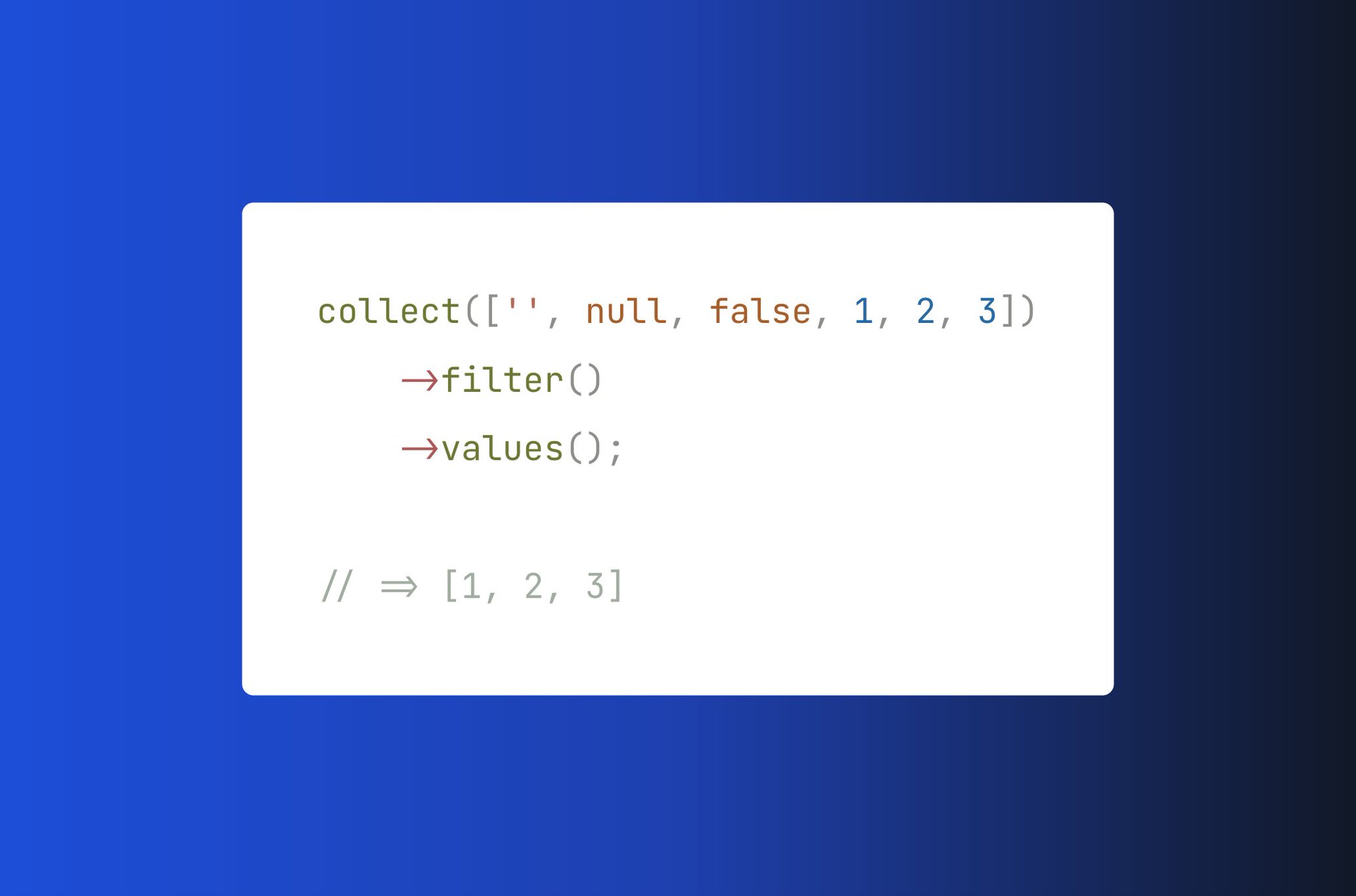 You can remove all falsy values from a Collection by calling filter() without any arguments